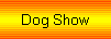 Dog Show